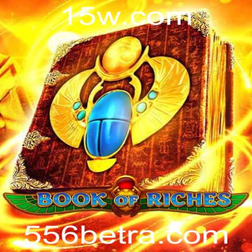 Descubra o Fascinante Mundo de 'BookofRiches' com 556bet