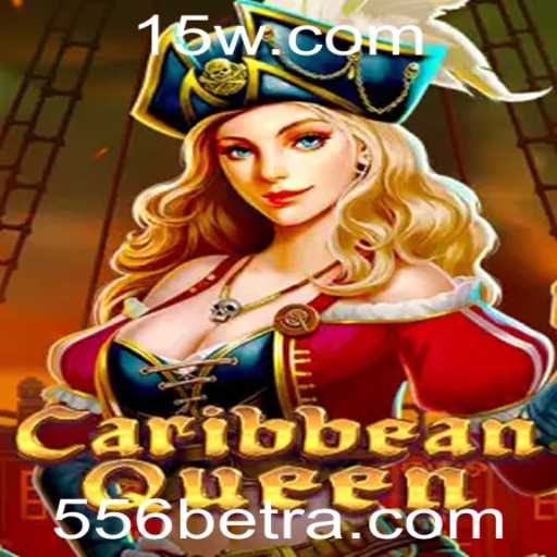 CaribbeanQueen: Explorando a Nova Sensação de 556bet
