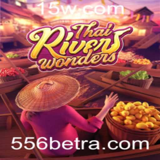 Descubra o Fascinante Mundo de ThaiRiverWonders com 556bet